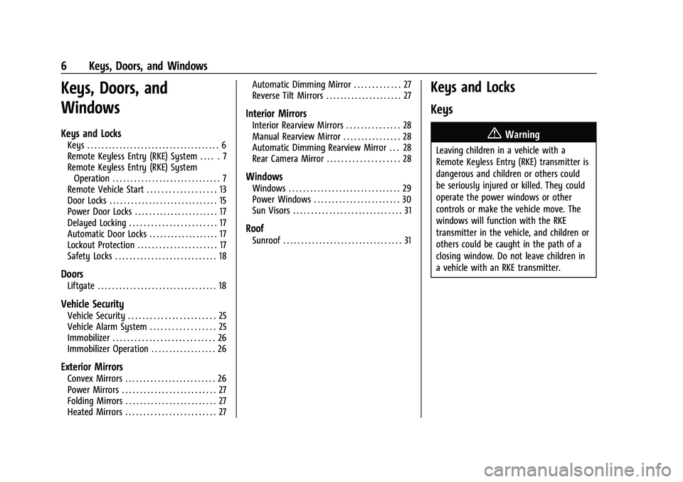 CHEVROLET TRAVERSE 2021  Owners Manual Chevrolet Traverse Owner Manual (GMNA-Localizing-U.S./Canada/Mexico-
14637844) - 2021 - CRC - 3/26/21
6 Keys, Doors, and Windows
Keys, Doors, and
Windows
Keys and Locks
Keys . . . . . . . . . . . . . 