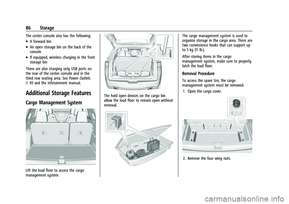 CHEVROLET TRAVERSE 2021 Manual Online Chevrolet Traverse Owner Manual (GMNA-Localizing-U.S./Canada/Mexico-
14637844) - 2021 - CRC - 3/26/21
86 Storage
The center console also has the following:
.A forward bin
.An open storage bin on the b CHEVROLET TRAVERSE 2021 Manual Online Chevrolet Traverse Owner Manual (GMNA-Localizing-U.S./Canada/Mexico-
14637844) - 2021 - CRC - 3/26/21
86 Storage
The center console also has the following:
.A forward bin
.An open storage bin on the b