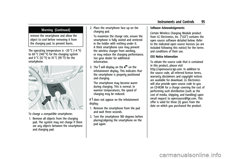 CHEVROLET TRAVERSE 2021  Owners Manual Chevrolet Traverse Owner Manual (GMNA-Localizing-U.S./Canada/Mexico-
14637844) - 2021 - CRC - 3/26/21
Instruments and Controls 95
Warning (Continued)
remove the smartphone and allow the
object to cool