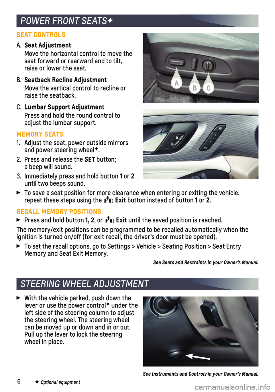 CHEVROLET TRAVERSE 2021  Get To Know Guide 6
POWER FRONT SEATSF
STEERING WHEEL ADJUSTMENT
F Optional equipment
SEAT CONTROLS
A. Seat Adjustment
 Move the horizontal control to move the seat forward or rearward and to tilt, raise or lower the 