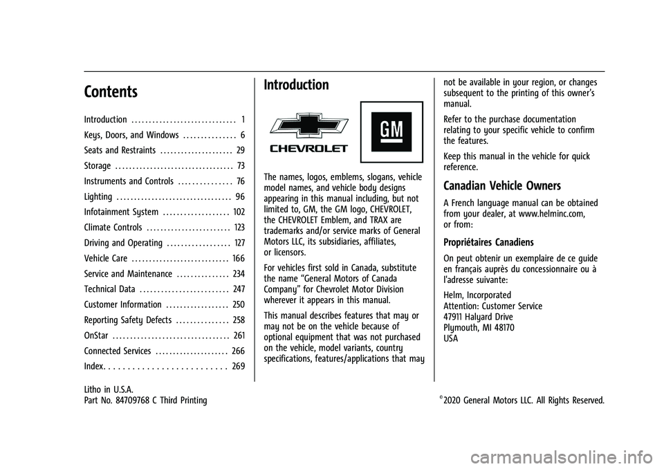CHEVROLET TRAX 2021  Owners Manual Chevrolet TRAX Owner Manual (GMNA-Localizing-U.S./Canada-14609828) -
2021 - CRC - 12/7/20
Contents
Introduction . . . . . . . . . . . . . . . . . . . . . . . . . . . . . . 1
Keys, Doors, and Windows .