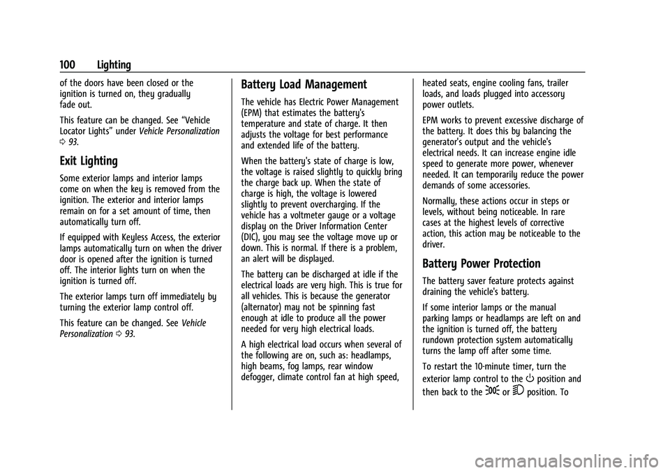 CHEVROLET TRAX 2021  Owners Manual Chevrolet TRAX Owner Manual (GMNA-Localizing-U.S./Canada-14609828) -
2021 - CRC - 8/21/20
100 Lighting
of the doors have been closed or the
ignition is turned on, they gradually
fade out.
This feature