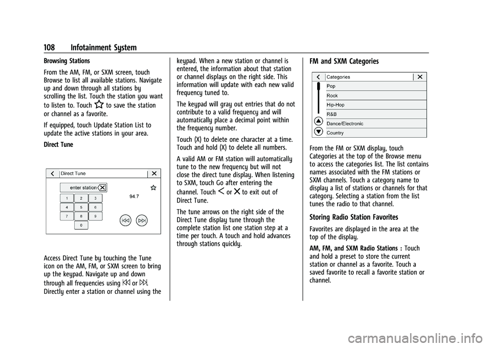 CHEVROLET TRAX 2021 Owners Manual Chevrolet TRAX Owner Manual (GMNA-Localizing-U.S./Canada-14609828) -
2021 - CRC - 8/21/20
108 Infotainment System
Browsing Stations
From the AM, FM, or SXM screen, touch
Browse to list all available s CHEVROLET TRAX 2021 Owners Manual Chevrolet TRAX Owner Manual (GMNA-Localizing-U.S./Canada-14609828) -
2021 - CRC - 8/21/20
108 Infotainment System
Browsing Stations
From the AM, FM, or SXM screen, touch
Browse to list all available s