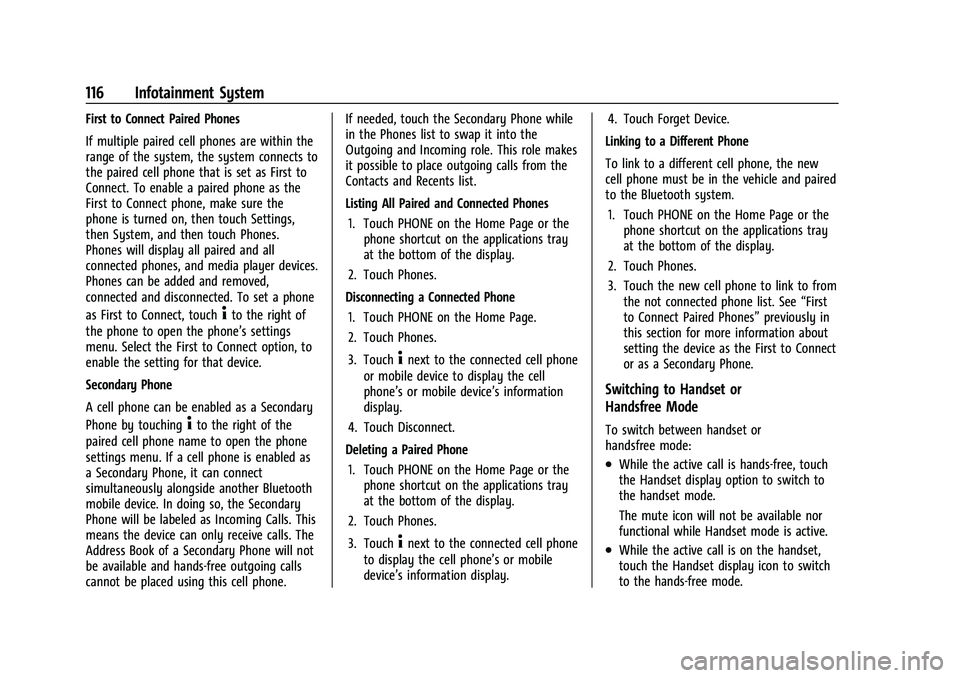 CHEVROLET TRAX 2021 Owners Manual Chevrolet TRAX Owner Manual (GMNA-Localizing-U.S./Canada-14609828) -
2021 - CRC - 8/21/20
116 Infotainment System
First to Connect Paired Phones
If multiple paired cell phones are within the
range of CHEVROLET TRAX 2021 Owners Manual Chevrolet TRAX Owner Manual (GMNA-Localizing-U.S./Canada-14609828) -
2021 - CRC - 8/21/20
116 Infotainment System
First to Connect Paired Phones
If multiple paired cell phones are within the
range of