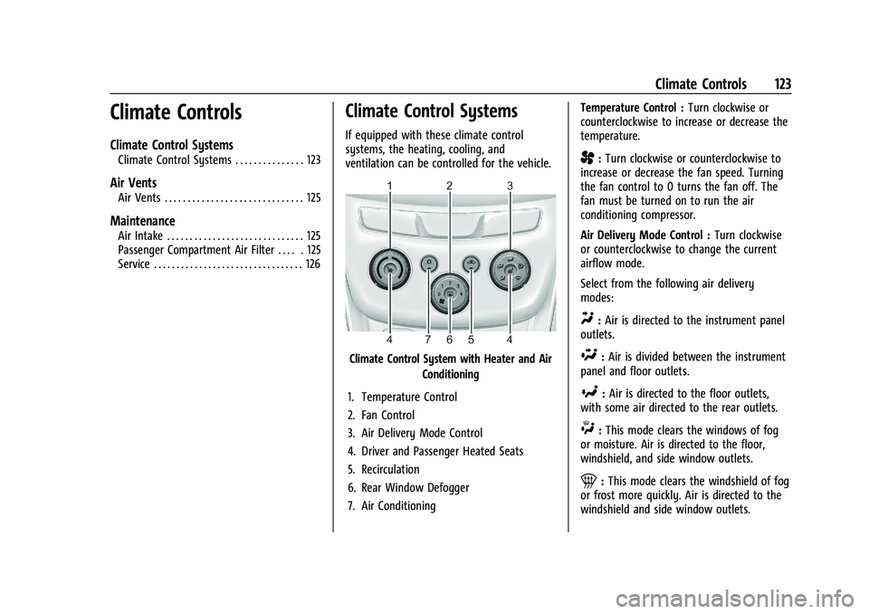 CHEVROLET TRAX 2021  Owners Manual Chevrolet TRAX Owner Manual (GMNA-Localizing-U.S./Canada-14609828) -
2021 - CRC - 8/21/20
Climate Controls 123
Climate Controls
Climate Control Systems
Climate Control Systems . . . . . . . . . . . . 