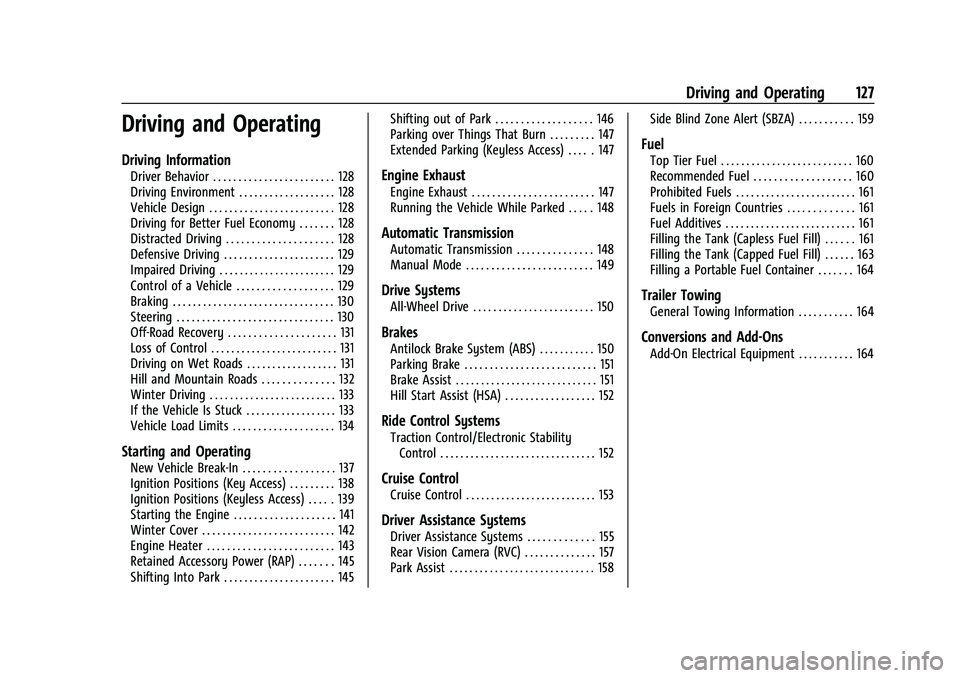 CHEVROLET TRAX 2021  Owners Manual Chevrolet TRAX Owner Manual (GMNA-Localizing-U.S./Canada-14609828) -
2021 - CRC - 8/21/20
Driving and Operating 127
Driving and Operating
Driving Information
Driver Behavior . . . . . . . . . . . . . 