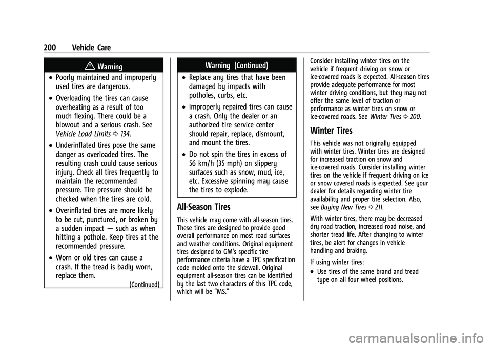 CHEVROLET TRAX 2021  Owners Manual Chevrolet TRAX Owner Manual (GMNA-Localizing-U.S./Canada-14609828) -
2021 - CRC - 8/21/20
200 Vehicle Care
{Warning
.Poorly maintained and improperly
used tires are dangerous.
.Overloading the tires c