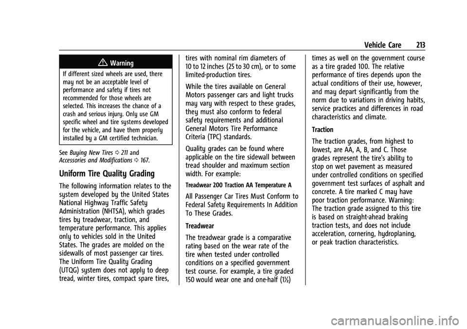 CHEVROLET TRAX 2021  Owners Manual Chevrolet TRAX Owner Manual (GMNA-Localizing-U.S./Canada-14609828) -
2021 - CRC - 8/21/20
Vehicle Care 213
{Warning
If different sized wheels are used, there
may not be an acceptable level of
performa