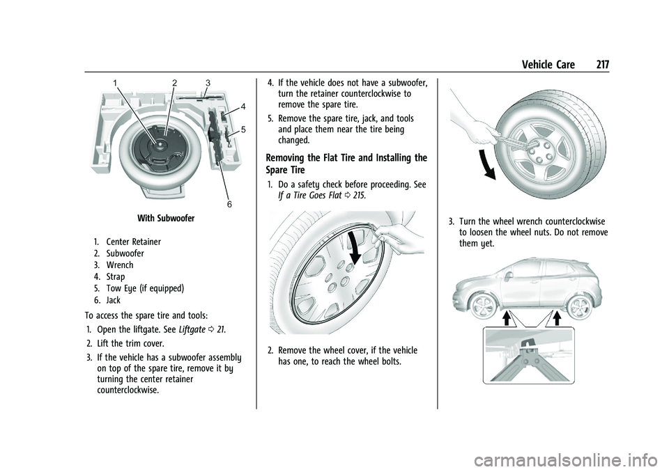 CHEVROLET TRAX 2021  Owners Manual Chevrolet TRAX Owner Manual (GMNA-Localizing-U.S./Canada-14609828) -
2021 - CRC - 8/21/20
Vehicle Care 217
With Subwoofer
1. Center Retainer
2. Subwoofer
3. Wrench
4. Strap
5. Tow Eye (if equipped)
6.