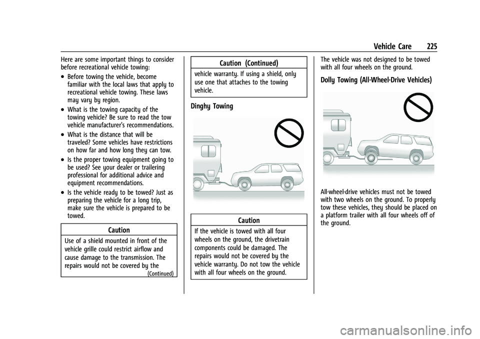 CHEVROLET TRAX 2021 Owners Manual Chevrolet TRAX Owner Manual (GMNA-Localizing-U.S./Canada-14609828) -
2021 - CRC - 8/21/20
Vehicle Care 225
Here are some important things to consider
before recreational vehicle towing:
.Before towing CHEVROLET TRAX 2021 Owners Manual Chevrolet TRAX Owner Manual (GMNA-Localizing-U.S./Canada-14609828) -
2021 - CRC - 8/21/20
Vehicle Care 225
Here are some important things to consider
before recreational vehicle towing:
.Before towing