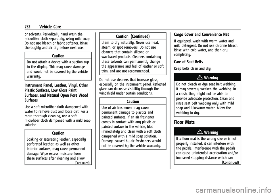 CHEVROLET TRAX 2021 Owners Manual Chevrolet TRAX Owner Manual (GMNA-Localizing-U.S./Canada-14609828) -
2021 - CRC - 8/21/20
232 Vehicle Care
or solvents. Periodically hand wash the
microfiber cloth separately, using mild soap.
Do not CHEVROLET TRAX 2021 Owners Manual Chevrolet TRAX Owner Manual (GMNA-Localizing-U.S./Canada-14609828) -
2021 - CRC - 8/21/20
232 Vehicle Care
or solvents. Periodically hand wash the
microfiber cloth separately, using mild soap.
Do not