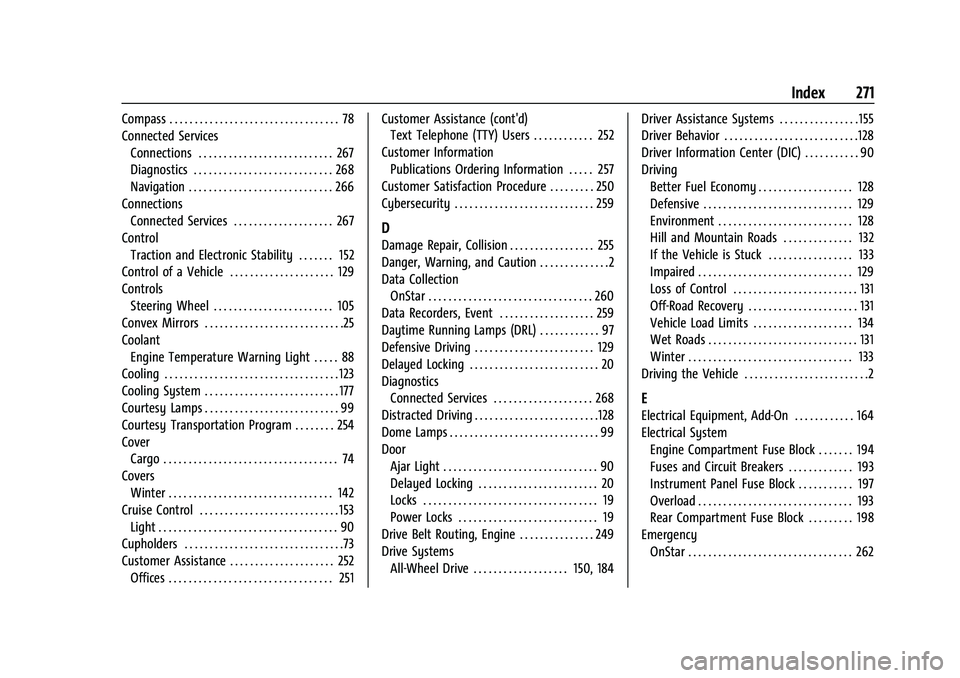 CHEVROLET TRAX 2021  Owners Manual Chevrolet TRAX Owner Manual (GMNA-Localizing-U.S./Canada-14609828) -
2021 - CRC - 8/21/20
Index 271
Compass . . . . . . . . . . . . . . . . . . . . . . . . . . . . . . . . . . 78
Connected ServicesCon