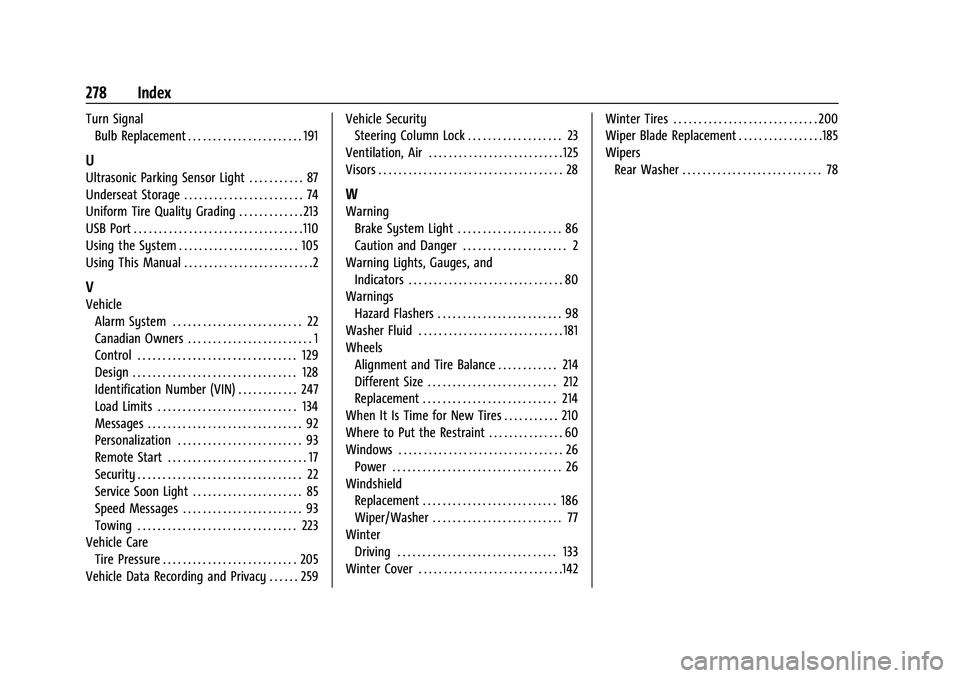 CHEVROLET TRAX 2021  Owners Manual Chevrolet TRAX Owner Manual (GMNA-Localizing-U.S./Canada-14609828) -
2021 - CRC - 8/21/20
278 Index
Turn SignalBulb Replacement . . . . . . . . . . . . . . . . . . . . . . . 191
U
Ultrasonic Parking S