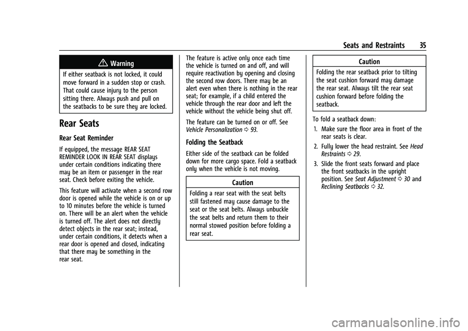 CHEVROLET TRAX 2021 Owners Guide Chevrolet TRAX Owner Manual (GMNA-Localizing-U.S./Canada-14609828) -
2021 - CRC - 8/21/20
Seats and Restraints 35
{Warning
If either seatback is not locked, it could
move forward in a sudden stop or c