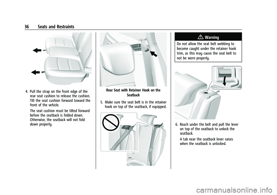 CHEVROLET TRAX 2021 Owners Guide Chevrolet TRAX Owner Manual (GMNA-Localizing-U.S./Canada-14609828) -
2021 - CRC - 8/21/20
36 Seats and Restraints
4. Pull the strap on the front edge of therear seat cushion to release the cushion.
Ti