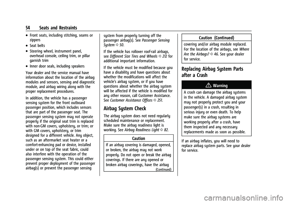 CHEVROLET TRAX 2021  Owners Manual Chevrolet TRAX Owner Manual (GMNA-Localizing-U.S./Canada-14609828) -
2021 - CRC - 8/21/20
54 Seats and Restraints
.Front seats, including stitching, seams or
zippers
.Seat belts
.Steering wheel, instr