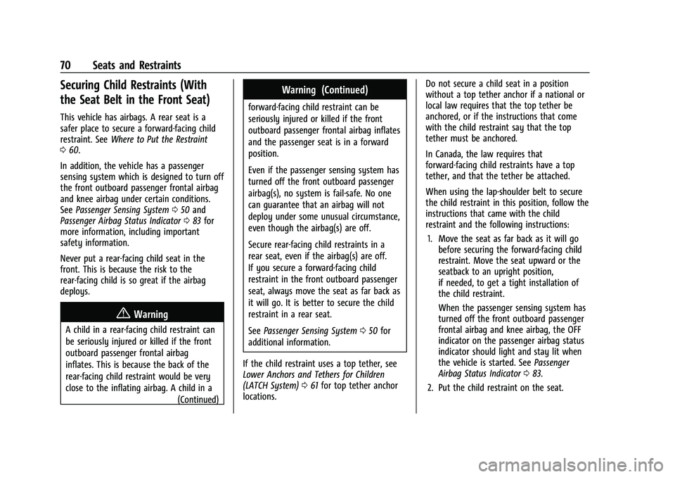 CHEVROLET TRAX 2021  Owners Manual Chevrolet TRAX Owner Manual (GMNA-Localizing-U.S./Canada-14609828) -
2021 - CRC - 8/21/20
70 Seats and Restraints
Securing Child Restraints (With
the Seat Belt in the Front Seat)
This vehicle has airb