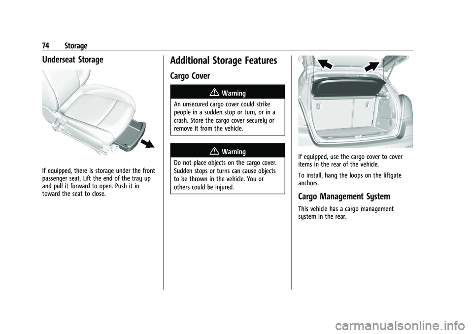 CHEVROLET TRAX 2021 Manual PDF Chevrolet TRAX Owner Manual (GMNA-Localizing-U.S./Canada-14609828) -
2021 - CRC - 8/21/20
74 Storage
Underseat Storage
If equipped, there is storage under the front
passenger seat. Lift the end of the CHEVROLET TRAX 2021 Manual PDF Chevrolet TRAX Owner Manual (GMNA-Localizing-U.S./Canada-14609828) -
2021 - CRC - 8/21/20
74 Storage
Underseat Storage
If equipped, there is storage under the front
passenger seat. Lift the end of the