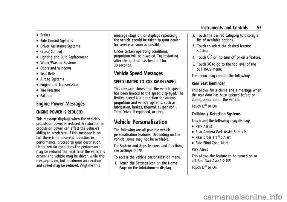 CHEVROLET TRAX 2021 Owners Guide Chevrolet TRAX Owner Manual (GMNA-Localizing-U.S./Canada-14609828) -
2021 - CRC - 8/21/20
Instruments and Controls 93
.Brakes
.Ride Control Systems
.Driver Assistance Systems
.Cruise Control
.Lighting