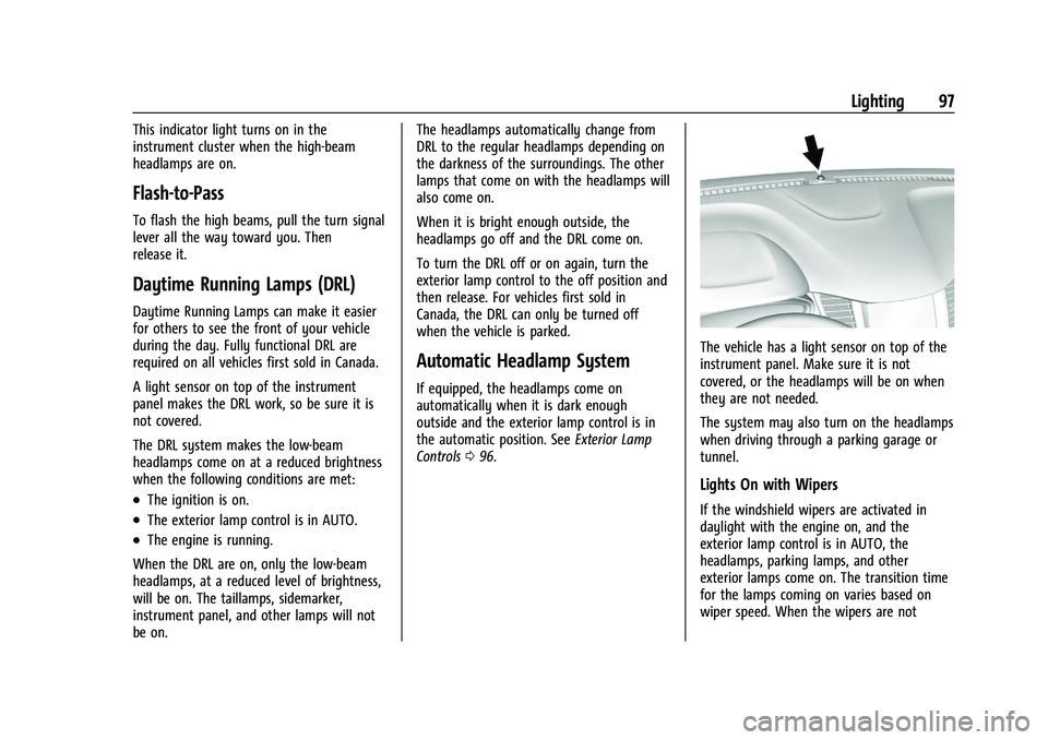 CHEVROLET TRAX 2021  Owners Manual Chevrolet TRAX Owner Manual (GMNA-Localizing-U.S./Canada-14609828) -
2021 - CRC - 8/21/20
Lighting 97
This indicator light turns on in the
instrument cluster when the high-beam
headlamps are on.
Flash