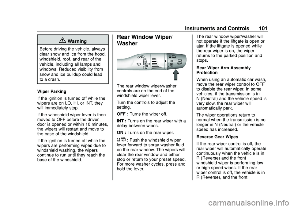 CHEVROLET BLAZER 2020 Owners Manual Chevrolet Blazer Owner Manual (GMNA-Localizing-U.S./Canada/Mexico-
13557845) - 2020 - CRC - 3/24/20
Instruments and Controls 101
{Warning
Before driving the vehicle, always
clear snow and ice from the CHEVROLET BLAZER 2020 Owners Manual Chevrolet Blazer Owner Manual (GMNA-Localizing-U.S./Canada/Mexico-
13557845) - 2020 - CRC - 3/24/20
Instruments and Controls 101
{Warning
Before driving the vehicle, always
clear snow and ice from the
