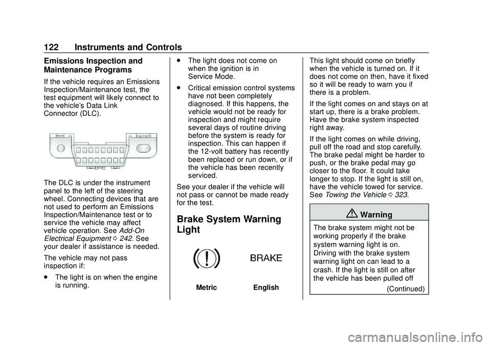 CHEVROLET BLAZER 2020 Owners Manual Chevrolet Blazer Owner Manual (GMNA-Localizing-U.S./Canada/Mexico-
13557845) - 2020 - CRC - 3/24/20
122 Instruments and Controls
Emissions Inspection and
Maintenance Programs
If the vehicle requires a CHEVROLET BLAZER 2020 Owners Manual Chevrolet Blazer Owner Manual (GMNA-Localizing-U.S./Canada/Mexico-
13557845) - 2020 - CRC - 3/24/20
122 Instruments and Controls
Emissions Inspection and
Maintenance Programs
If the vehicle requires a