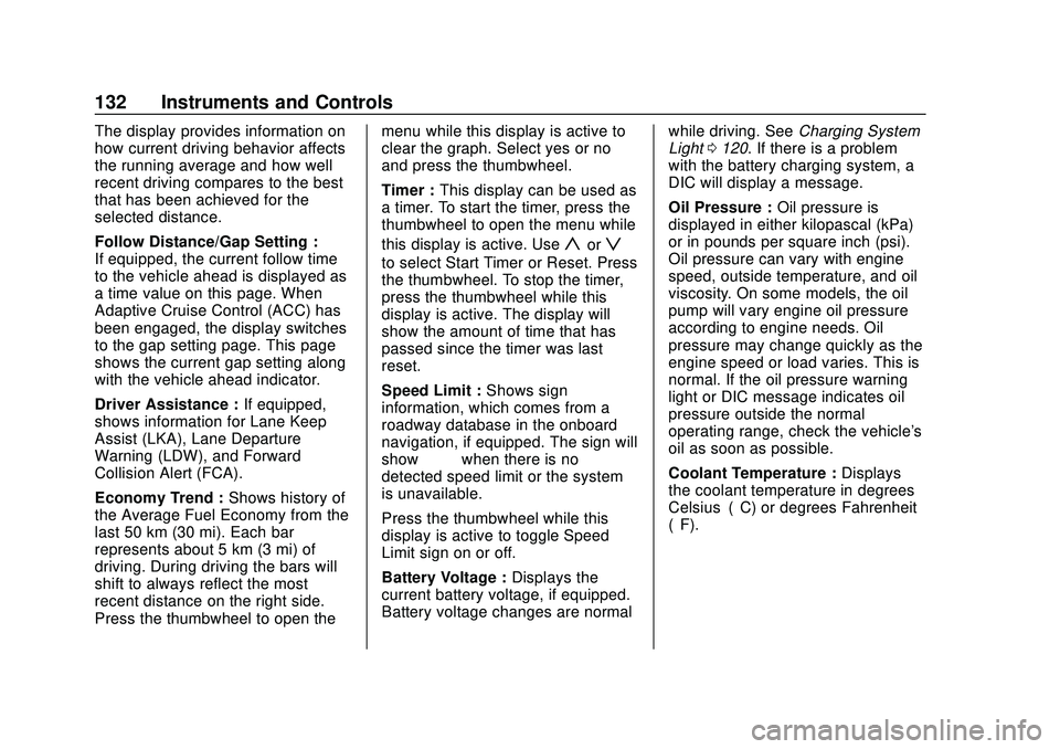 CHEVROLET BLAZER 2020 Owners Manual Chevrolet Blazer Owner Manual (GMNA-Localizing-U.S./Canada/Mexico-
13557845) - 2020 - CRC - 3/24/20
132 Instruments and Controls
The display provides information on
how current driving behavior affect CHEVROLET BLAZER 2020 Owners Manual Chevrolet Blazer Owner Manual (GMNA-Localizing-U.S./Canada/Mexico-
13557845) - 2020 - CRC - 3/24/20
132 Instruments and Controls
The display provides information on
how current driving behavior affect