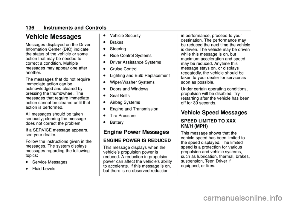 CHEVROLET BLAZER 2020  Owners Manual Chevrolet Blazer Owner Manual (GMNA-Localizing-U.S./Canada/Mexico-
13557845) - 2020 - CRC - 3/24/20
136 Instruments and Controls
Vehicle Messages
Messages displayed on the Driver
Information Center (D