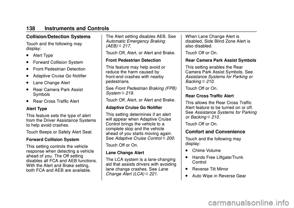 CHEVROLET BLAZER 2020  Owners Manual Chevrolet Blazer Owner Manual (GMNA-Localizing-U.S./Canada/Mexico-
13557845) - 2020 - CRC - 3/24/20
138 Instruments and Controls
Collision/Detection Systems
Touch and the following may
display:
.Alert
