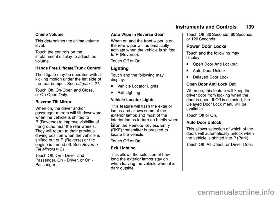 CHEVROLET BLAZER 2020  Owners Manual Chevrolet Blazer Owner Manual (GMNA-Localizing-U.S./Canada/Mexico-
13557845) - 2020 - CRC - 3/24/20
Instruments and Controls 139
Chime Volume
This determines the chime volume
level.
Touch the controls