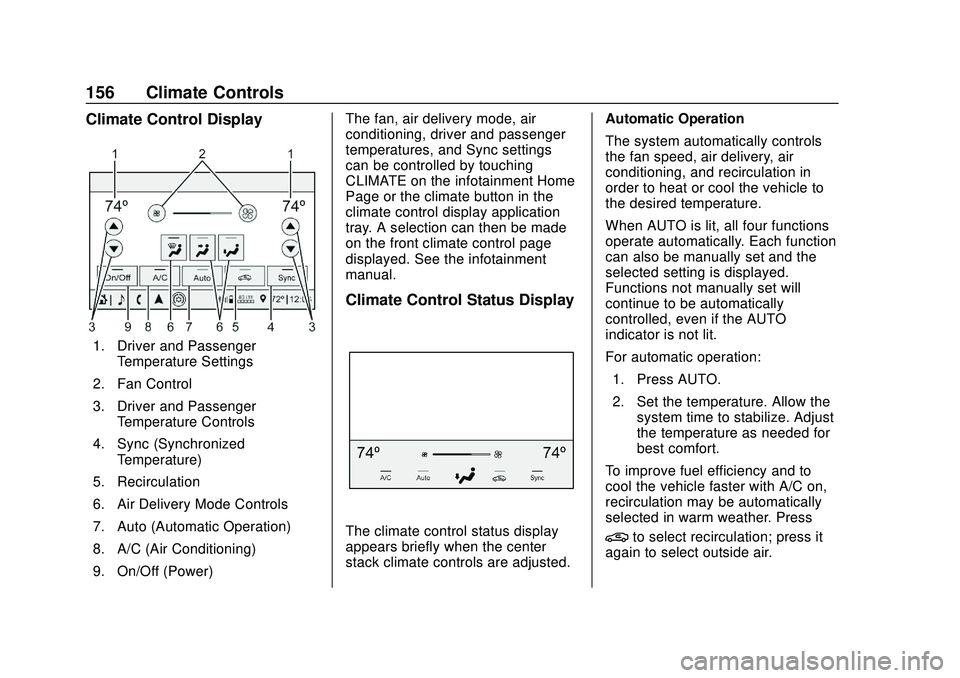 CHEVROLET BLAZER 2020 Owners Manual Chevrolet Blazer Owner Manual (GMNA-Localizing-U.S./Canada/Mexico-
13557845) - 2020 - CRC - 3/24/20
156 Climate Controls
Climate Control Display
1. Driver and PassengerTemperature Settings
2. Fan Cont CHEVROLET BLAZER 2020 Owners Manual Chevrolet Blazer Owner Manual (GMNA-Localizing-U.S./Canada/Mexico-
13557845) - 2020 - CRC - 3/24/20
156 Climate Controls
Climate Control Display
1. Driver and PassengerTemperature Settings
2. Fan Cont