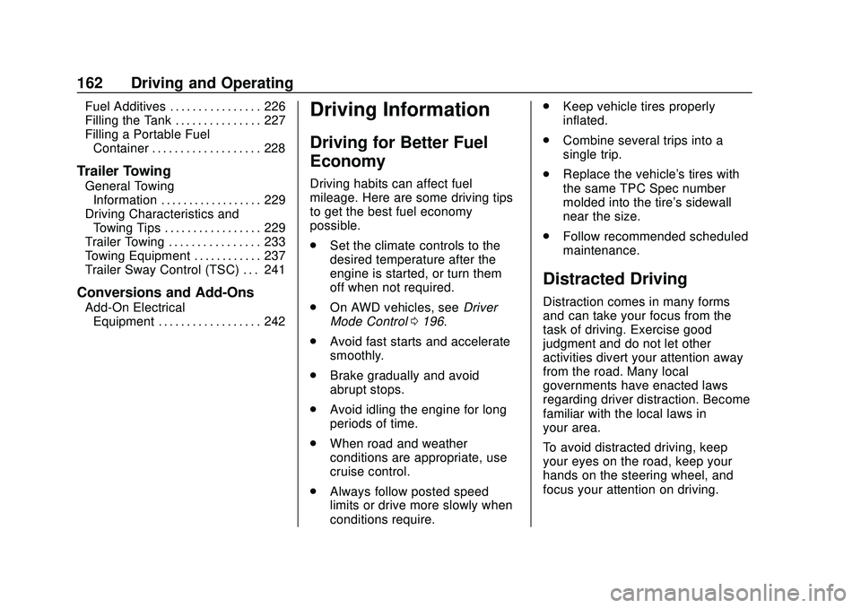 CHEVROLET BLAZER 2020  Owners Manual Chevrolet Blazer Owner Manual (GMNA-Localizing-U.S./Canada/Mexico-
13557845) - 2020 - CRC - 3/24/20
162 Driving and Operating
Fuel Additives . . . . . . . . . . . . . . . . 226
Filling the Tank . . . 