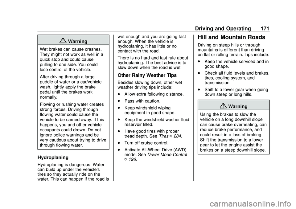CHEVROLET BLAZER 2020  Owners Manual Chevrolet Blazer Owner Manual (GMNA-Localizing-U.S./Canada/Mexico-
13557845) - 2020 - CRC - 3/24/20
Driving and Operating 171
{Warning
Wet brakes can cause crashes.
They might not work as well in a
qu