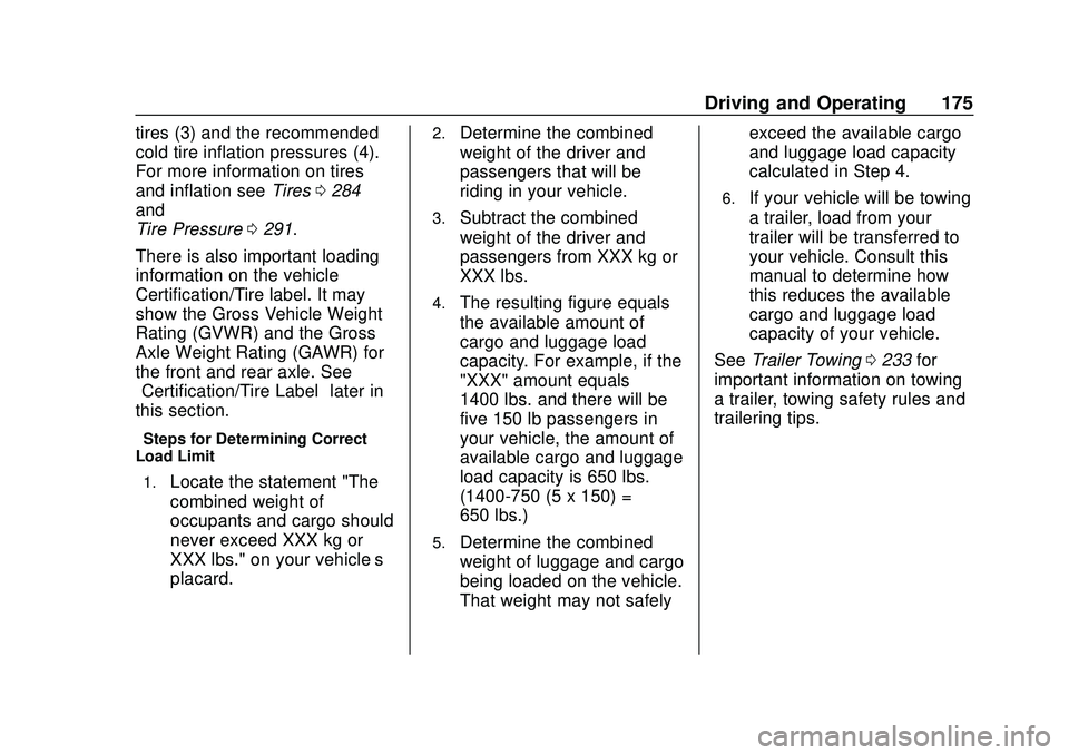 CHEVROLET BLAZER 2020  Owners Manual Chevrolet Blazer Owner Manual (GMNA-Localizing-U.S./Canada/Mexico-
13557845) - 2020 - CRC - 3/24/20
Driving and Operating 175
tires (3) and the recommended
cold tire inflation pressures (4).
For more 