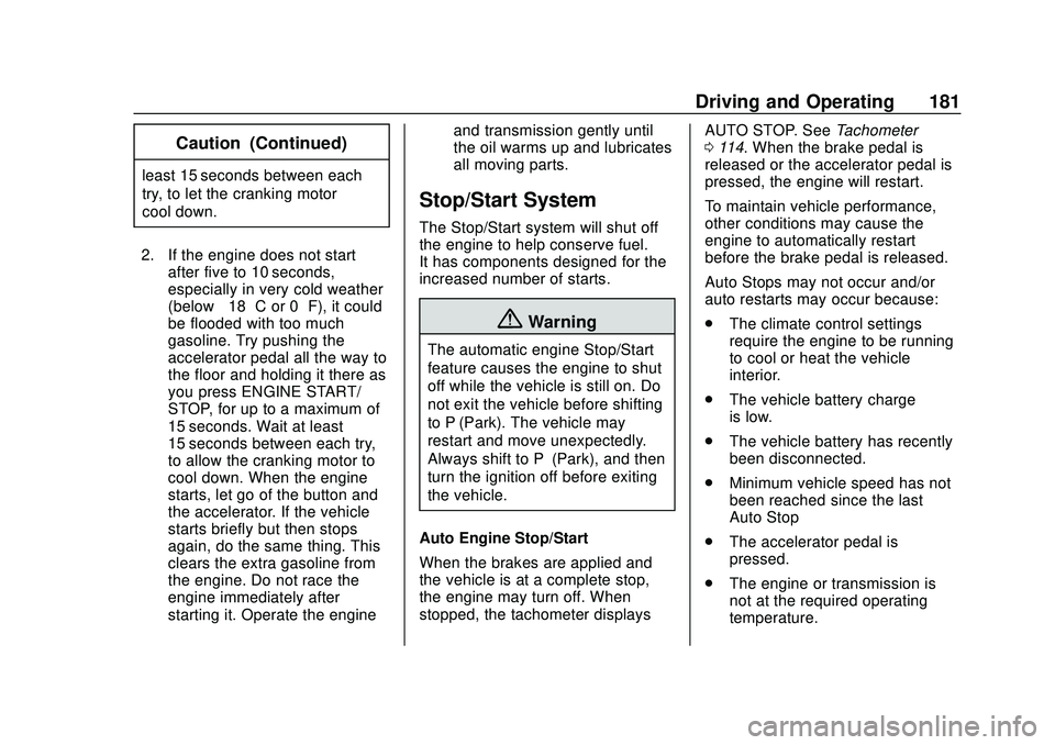 CHEVROLET BLAZER 2020 Owners Manual Chevrolet Blazer Owner Manual (GMNA-Localizing-U.S./Canada/Mexico-
13557845) - 2020 - CRC - 3/24/20
Driving and Operating 181
Caution (Continued)
least 15 seconds between each
try, to let the cranking CHEVROLET BLAZER 2020 Owners Manual Chevrolet Blazer Owner Manual (GMNA-Localizing-U.S./Canada/Mexico-
13557845) - 2020 - CRC - 3/24/20
Driving and Operating 181
Caution (Continued)
least 15 seconds between each
try, to let the cranking