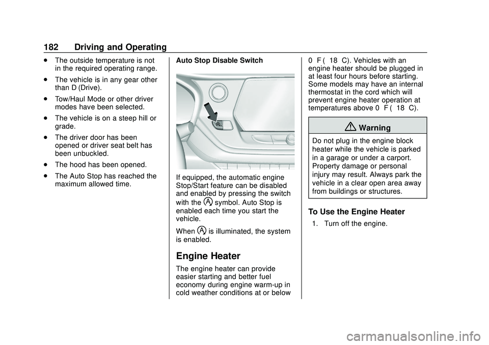 CHEVROLET BLAZER 2020 Owners Manual Chevrolet Blazer Owner Manual (GMNA-Localizing-U.S./Canada/Mexico-
13557845) - 2020 - CRC - 3/24/20
182 Driving and Operating
.The outside temperature is not
in the required operating range.
. The veh CHEVROLET BLAZER 2020 Owners Manual Chevrolet Blazer Owner Manual (GMNA-Localizing-U.S./Canada/Mexico-
13557845) - 2020 - CRC - 3/24/20
182 Driving and Operating
.The outside temperature is not
in the required operating range.
. The veh