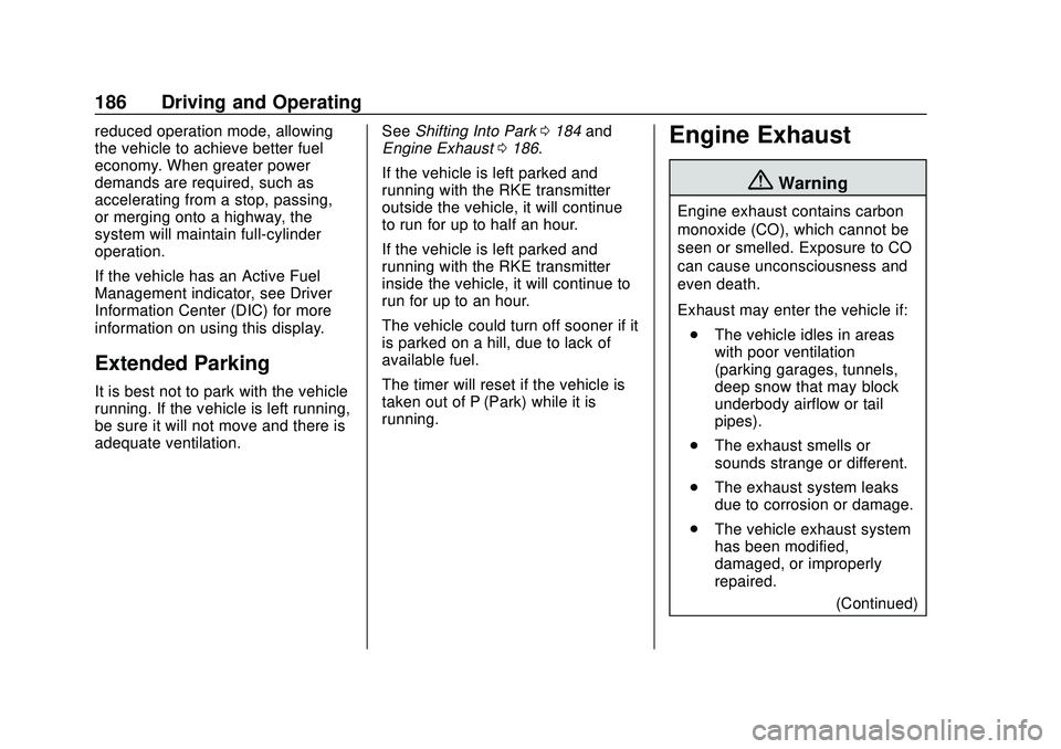 CHEVROLET BLAZER 2020 Owners Manual Chevrolet Blazer Owner Manual (GMNA-Localizing-U.S./Canada/Mexico-
13557845) - 2020 - CRC - 3/24/20
186 Driving and Operating
reduced operation mode, allowing
the vehicle to achieve better fuel
econom CHEVROLET BLAZER 2020 Owners Manual Chevrolet Blazer Owner Manual (GMNA-Localizing-U.S./Canada/Mexico-
13557845) - 2020 - CRC - 3/24/20
186 Driving and Operating
reduced operation mode, allowing
the vehicle to achieve better fuel
econom