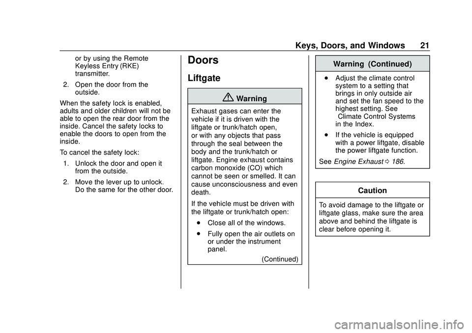 CHEVROLET BLAZER 2020  Owners Manual Chevrolet Blazer Owner Manual (GMNA-Localizing-U.S./Canada/Mexico-
13557845) - 2020 - CRC - 3/24/20
Keys, Doors, and Windows 21
or by using the Remote
Keyless Entry (RKE)
transmitter.
2. Open the door