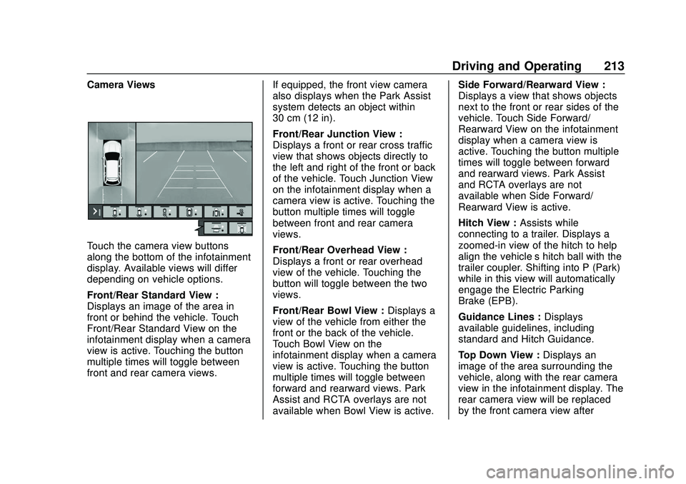 CHEVROLET BLAZER 2020 Owners Manual Chevrolet Blazer Owner Manual (GMNA-Localizing-U.S./Canada/Mexico-
13557845) - 2020 - CRC - 3/24/20
Driving and Operating 213
Camera Views
Touch the camera view buttons
along the bottom of the infotai CHEVROLET BLAZER 2020 Owners Manual Chevrolet Blazer Owner Manual (GMNA-Localizing-U.S./Canada/Mexico-
13557845) - 2020 - CRC - 3/24/20
Driving and Operating 213
Camera Views
Touch the camera view buttons
along the bottom of the infotai