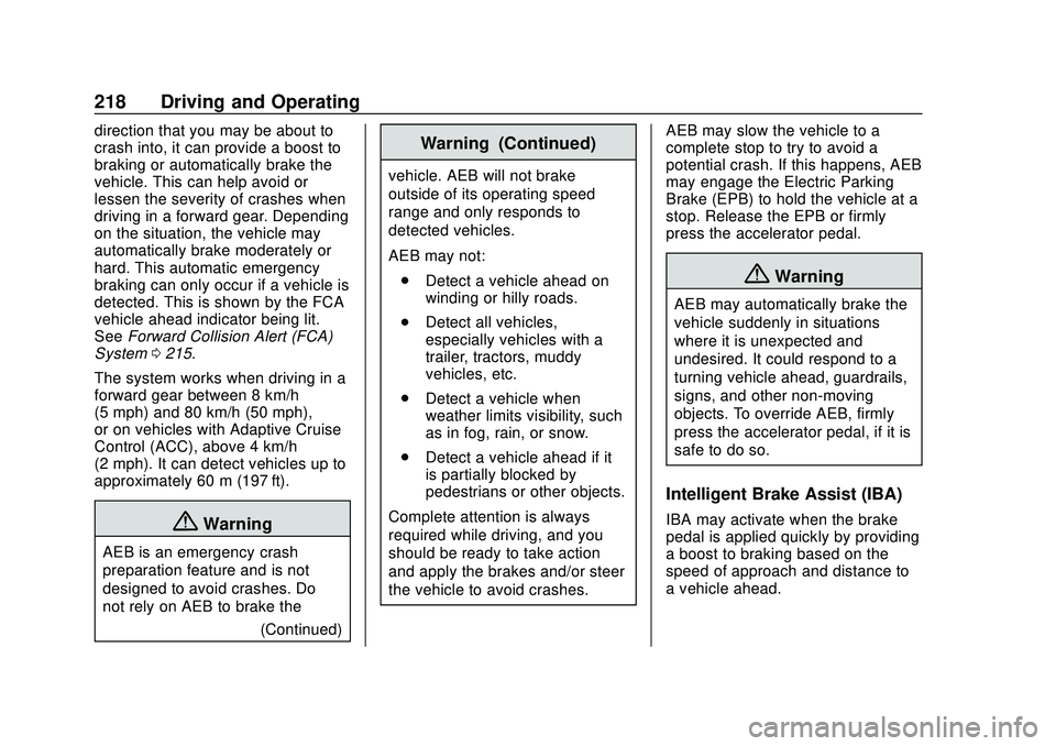 CHEVROLET BLAZER 2020 Owners Manual Chevrolet Blazer Owner Manual (GMNA-Localizing-U.S./Canada/Mexico-
13557845) - 2020 - CRC - 3/24/20
218 Driving and Operating
direction that you may be about to
crash into, it can provide a boost to
b CHEVROLET BLAZER 2020 Owners Manual Chevrolet Blazer Owner Manual (GMNA-Localizing-U.S./Canada/Mexico-
13557845) - 2020 - CRC - 3/24/20
218 Driving and Operating
direction that you may be about to
crash into, it can provide a boost to
b
