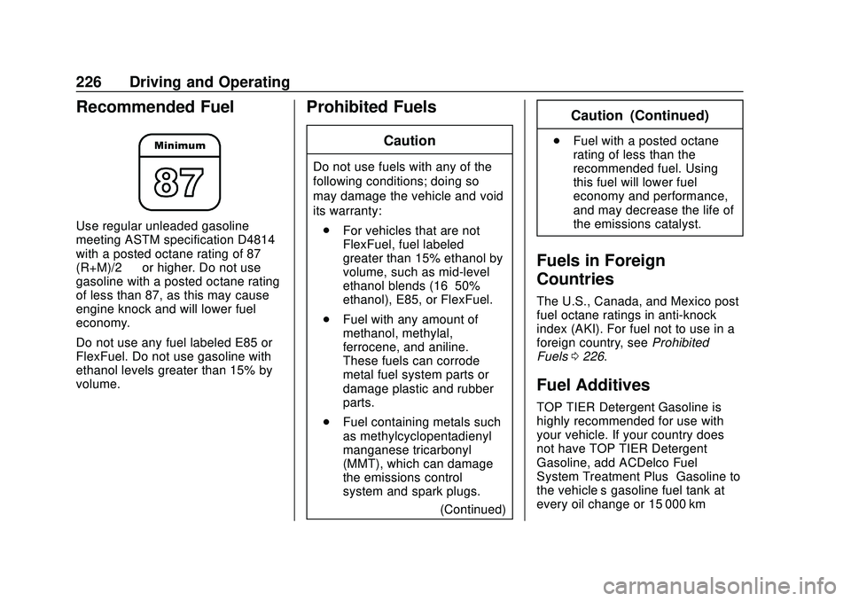CHEVROLET BLAZER 2020  Owners Manual Chevrolet Blazer Owner Manual (GMNA-Localizing-U.S./Canada/Mexico-
13557845) - 2020 - CRC - 3/24/20
226 Driving and Operating
Recommended Fuel
Use regular unleaded gasoline
meeting ASTM specification 