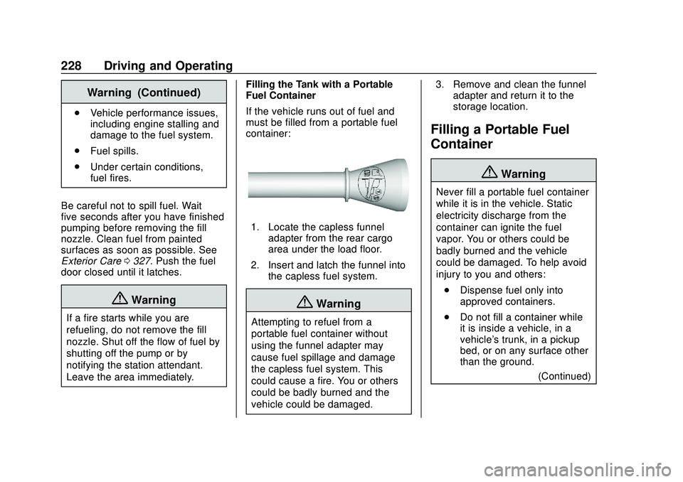 CHEVROLET BLAZER 2020  Owners Manual Chevrolet Blazer Owner Manual (GMNA-Localizing-U.S./Canada/Mexico-
13557845) - 2020 - CRC - 3/24/20
228 Driving and Operating
Warning (Continued)
.Vehicle performance issues,
including engine stalling