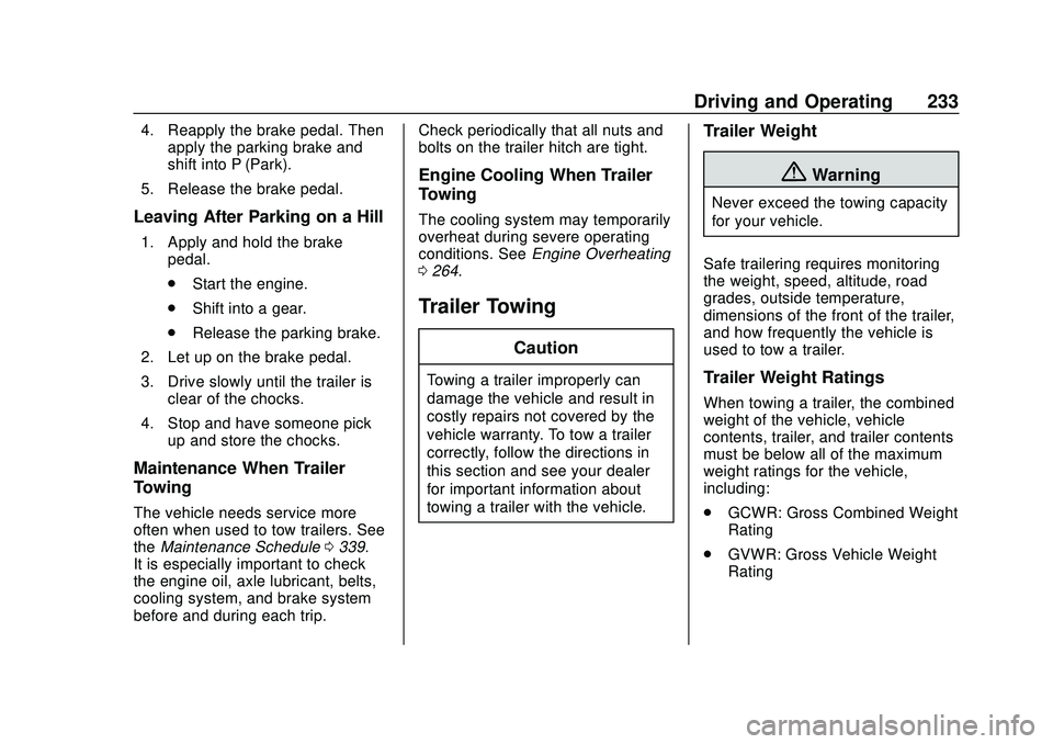 CHEVROLET BLAZER 2020  Owners Manual Chevrolet Blazer Owner Manual (GMNA-Localizing-U.S./Canada/Mexico-
13557845) - 2020 - CRC - 3/24/20
Driving and Operating 233
4. Reapply the brake pedal. Thenapply the parking brake and
shift into P (