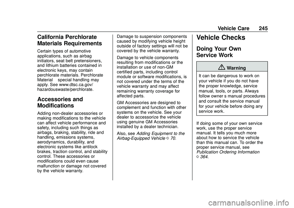 CHEVROLET BLAZER 2020 Owners Manual Chevrolet Blazer Owner Manual (GMNA-Localizing-U.S./Canada/Mexico-
13557845) - 2020 - CRC - 3/24/20
Vehicle Care 245
California Perchlorate
Materials Requirements
Certain types of automotive
applicati CHEVROLET BLAZER 2020 Owners Manual Chevrolet Blazer Owner Manual (GMNA-Localizing-U.S./Canada/Mexico-
13557845) - 2020 - CRC - 3/24/20
Vehicle Care 245
California Perchlorate
Materials Requirements
Certain types of automotive
applicati
