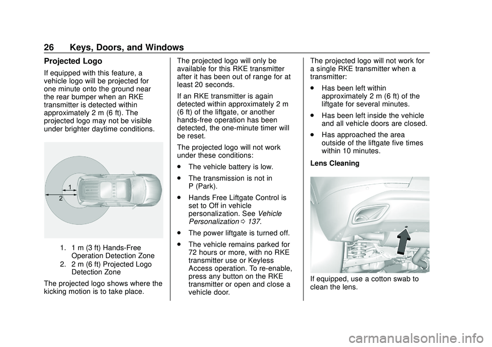 CHEVROLET BLAZER 2020 Owners Guide Chevrolet Blazer Owner Manual (GMNA-Localizing-U.S./Canada/Mexico-
13557845) - 2020 - CRC - 3/24/20
26 Keys, Doors, and Windows
Projected Logo
If equipped with this feature, a
vehicle logo will be pro CHEVROLET BLAZER 2020 Owners Guide Chevrolet Blazer Owner Manual (GMNA-Localizing-U.S./Canada/Mexico-
13557845) - 2020 - CRC - 3/24/20
26 Keys, Doors, and Windows
Projected Logo
If equipped with this feature, a
vehicle logo will be pro