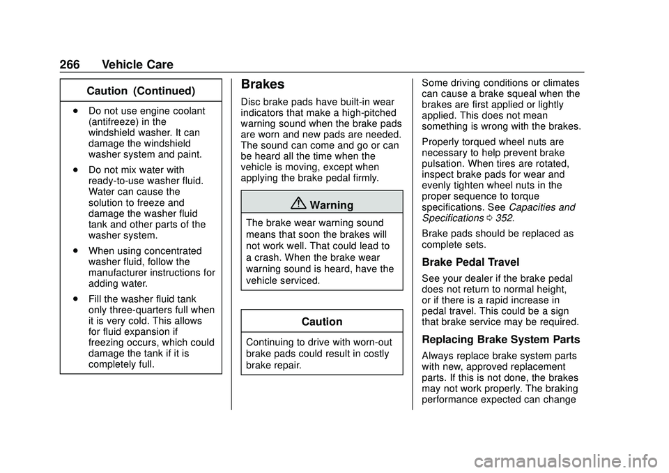 CHEVROLET BLAZER 2020  Owners Manual Chevrolet Blazer Owner Manual (GMNA-Localizing-U.S./Canada/Mexico-
13557845) - 2020 - CRC - 3/24/20
266 Vehicle Care
Caution (Continued)
.Do not use engine coolant
(antifreeze) in the
windshield washe
