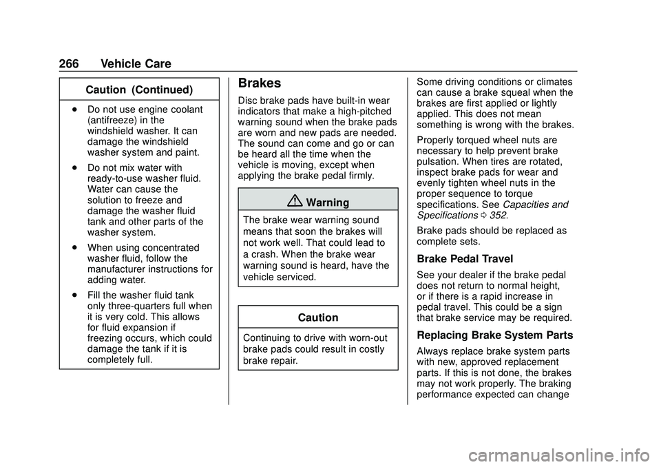 CHEVROLET BLAZER 2020 Owners Manual Chevrolet Blazer Owner Manual (GMNA-Localizing-U.S./Canada/Mexico-
13557845) - 2020 - CRC - 3/24/20
266 Vehicle Care
Caution (Continued)
.Do not use engine coolant
(antifreeze) in the
windshield washe CHEVROLET BLAZER 2020 Owners Manual Chevrolet Blazer Owner Manual (GMNA-Localizing-U.S./Canada/Mexico-
13557845) - 2020 - CRC - 3/24/20
266 Vehicle Care
Caution (Continued)
.Do not use engine coolant
(antifreeze) in the
windshield washe