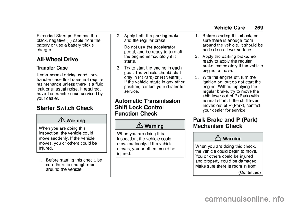 CHEVROLET BLAZER 2020  Owners Manual Chevrolet Blazer Owner Manual (GMNA-Localizing-U.S./Canada/Mexico-
13557845) - 2020 - CRC - 3/24/20
Vehicle Care 269
Extended Storage: Remove the
black, negative (−) cable from the
battery or use a 