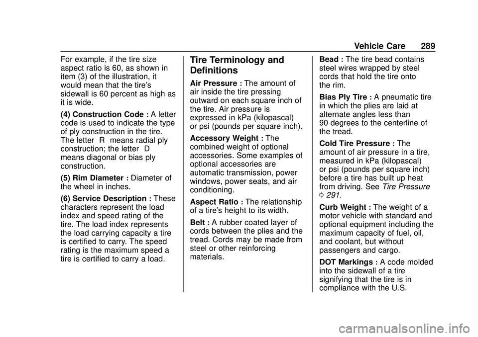 CHEVROLET BLAZER 2020  Owners Manual Chevrolet Blazer Owner Manual (GMNA-Localizing-U.S./Canada/Mexico-
13557845) - 2020 - CRC - 3/24/20
Vehicle Care 289
For example, if the tire size
aspect ratio is 60, as shown in
item (3) of the illus