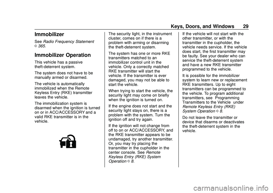CHEVROLET BLAZER 2020  Owners Manual Chevrolet Blazer Owner Manual (GMNA-Localizing-U.S./Canada/Mexico-
13557845) - 2020 - CRC - 3/24/20
Keys, Doors, and Windows 29
Immobilizer
SeeRadio Frequency Statement
0 365.
Immobilizer Operation
Th